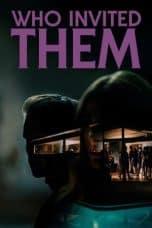 Nonton film Who Invited Them (2022) terbaru di Dutamovie21