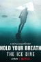Nonton film Hold Your Breath: The Ice Dive (2022) terbaru di Dutamovie21 Nonton film Hold Your Breath: The Ice Dive (2022) terbaru di Dutamovie21