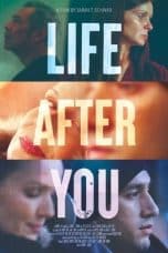 Nonton film Life After You (2022) terbaru di Dutamovie21