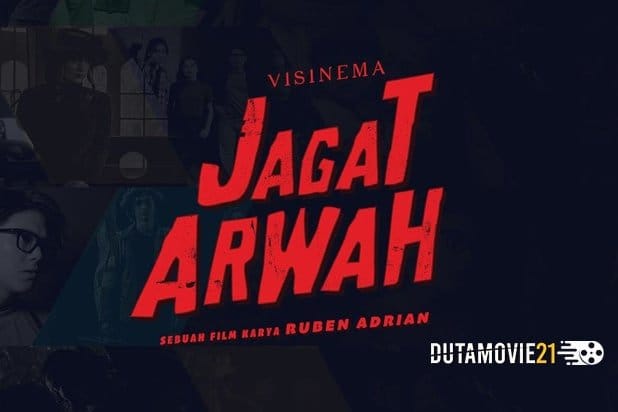 Nonton film Sedang Tayang, Intip Fakta Menarik Film Jagat Arwah terbaru di Dutamovie21