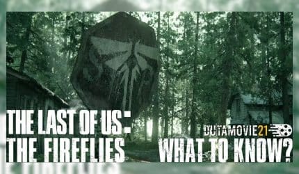 Nonton film Apa Objektif Fireflies di Series The Last of Us? Simak Sederet Fakta Menariknya! terbaru di Dutamovie21