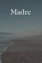 Nonton film Madre (2017) terbaru di Dutamovie21