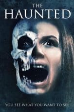 Nonton film The Haunted (2018) terbaru di Dutamovie21