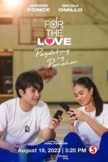 Nonton film For The Love: Pagdating ng Panahon (2023) terbaru di Dutamovie21