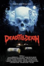 Nonton film Dead Till Death (2021) terbaru di Dutamovie21