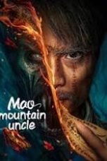 Nonton film Mao Mountain Uncle (2023) terbaru di Dutamovie21