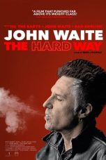 Nonton film John Waite – The Hard Way (2022) terbaru di Dutamovie21