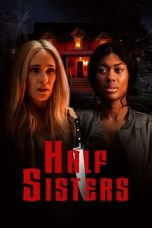Nonton film Half Sisters (2023) terbaru di Dutamovie21
