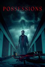 Nonton film Possessions (2024) terbaru di Dutamovie21