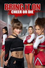 Nonton film Bring It On: Cheer Or Die (2022) terbaru di Dutamovie21