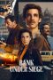 Nonton film Bank Under Siege (2024) terbaru di Dutamovie21 Nonton film Bank Under Siege (2024) terbaru di Dutamovie21