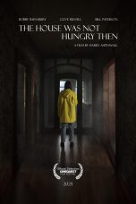 Nonton film The House Was Not Hungry Then (2025) terbaru di Dutamovie21