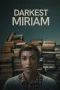 Nonton film Darkest Miriam (2024) terbaru di Dutamovie21