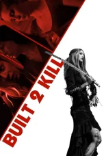 Nonton film Built 2 Kill (2023) terbaru di Dutamovie21