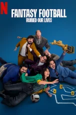 Nonton film Fantasy Football Ruined Our Lives (2025) terbaru di Dutamovie21