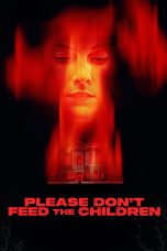 Nonton film Please Don’t Feed the Children (2025) terbaru di Dutamovie21