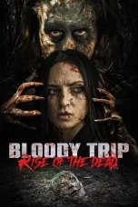 Nonton film Bloody Trip: Rise of the Dead (2025) terbaru di Dutamovie21