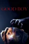 Nonton film Good Boy (2025) terbaru di Dutamovie21