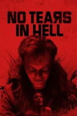 Nonton film No Tears in Hell (2025) terbaru di Dutamovie21