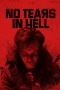 Nonton film No Tears in Hell (2025) terbaru di Dutamovie21