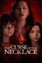 Nonton film The Curse of the Necklace (2024) terbaru di Dutamovie21