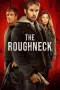 Nonton film The Roughneck (2025) terbaru di Dutamovie21 Nonton film The Roughneck (2025) terbaru di Dutamovie21