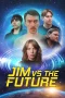 Nonton film Jim vs the Future (2025) terbaru di Dutamovie21