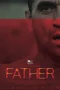 Nonton film Father (2025) terbaru di Dutamovie21