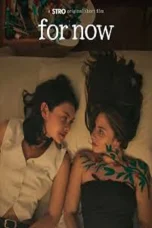 Nonton film For Now (2025) terbaru di Dutamovie21