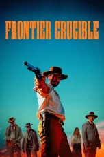 Nonton film Frontier Crucible (2025) terbaru di Dutamovie21