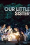 Nonton film Our Little Sister (2015) terbaru di Dutamovie21