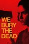 Nonton film We Bury the Dead (2026) terbaru di Dutamovie21