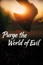 Nonton film Purge the World of Evil (2025) terbaru di Dutamovie21