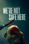Nonton film We’re Not Safe Here (2025) terbaru di Dutamovie21