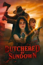 Nonton film Butchered by Sundown (2025) terbaru di Dutamovie21
