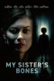 Nonton film My Sister’s Bones (2026) terbaru di Dutamovie21