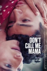 Nonton film Don’t Call Me Mama (2025) terbaru di Dutamovie21