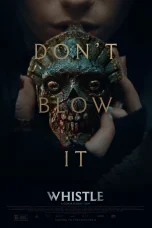 Nonton film Whistle (2025) terbaru di Dutamovie21
