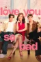 Nonton film Love You So Bad (2015) terbaru di Dutamovie21