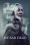 Nonton film My Sad Dead (2026) terbaru di Dutamovie21