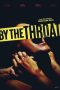 Nonton film By the Throat (2025) terbaru di Dutamovie21
