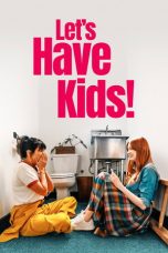 Nonton film Let’s Have Kids! (2026) terbaru di Dutamovie21