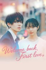 Nonton film Welcome Back, First Love (2026) terbaru di Dutamovie21