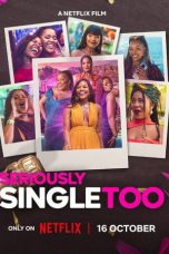 Nonton film Seriously Single Too (2026) terbaru di Dutamovie21