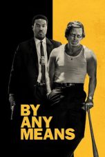 Nonton film By Any Means (2026) terbaru di Dutamovie21