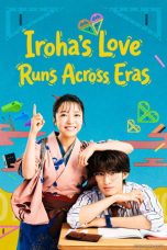 Nonton film Iroha no Koi wa Jidai wo Kakeru (2026) terbaru di Dutamovie21